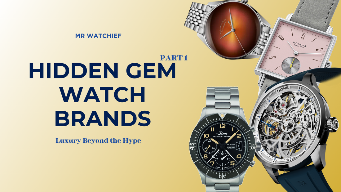 Hidden Gem Watch Brands, Farer, Sinn, Nomos,  Mircrobrands, Nirvada Grenchen,  Bausele , DONE Watches, ELKA Watches, Under the Radar brands, Moëls & Co ,