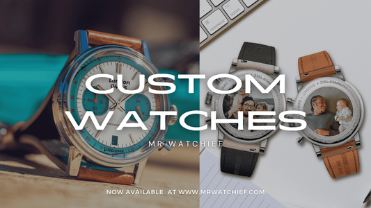 Custom Watches Available at MR WATCHIEF