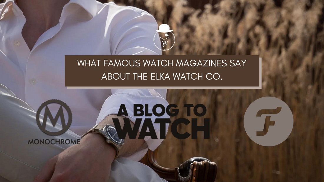 ELKA Watch Co. Honest Reviews