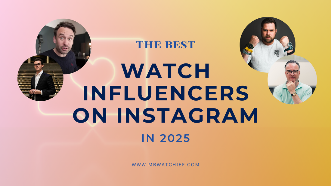 Best Watch Influencers on Instagram in 2025